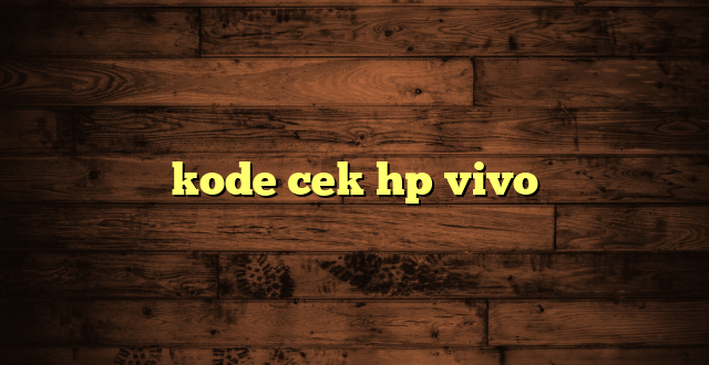 LintasYogya | kode cek hp vivo