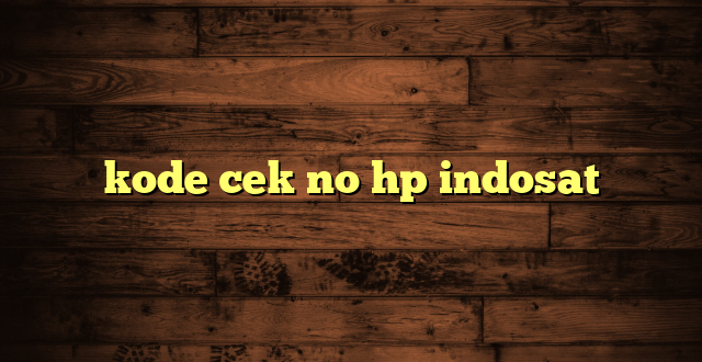 LintasYogya | kode cek no hp indosat